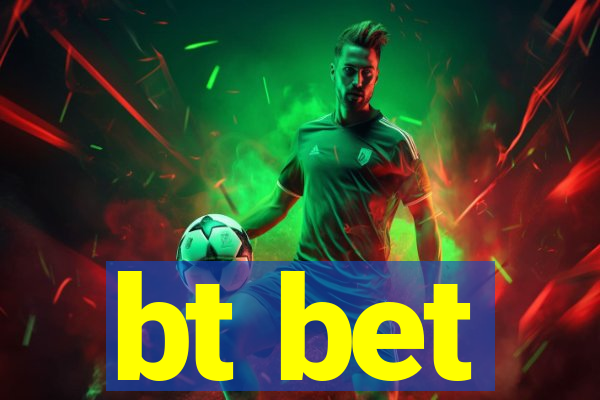 bt bet